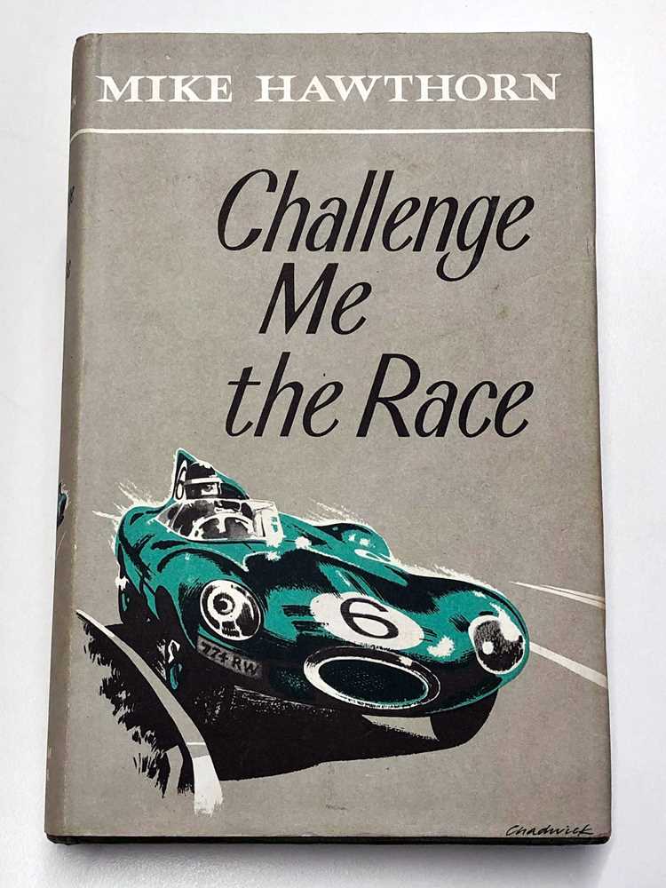 Lot 66 - Mike Hawthorn - Challenge Me the Race (Signed Edition)