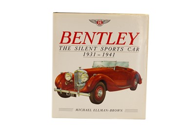 Lot 154 - Bentley the Silent Sports Car 1931-1941 by Ellman-Brown