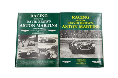 Lot 650 - ‘Racing with the David Brown Aston Martins’ by Chris Nixon and John Wyer