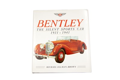 Lot 234 - ‘Bentley - The Silent Sports Car’ by Ellman-Brown