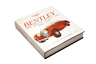 Lot 234 - ‘Bentley - The Silent Sports Car’ by Ellman-Brown